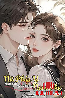 Nữ Pháp Y Xuyên Sách Thành Đôi Cùng Nam Phụ - Nu Phap Y Xuyen Sach Thanh Đoi Cung Nam Phu