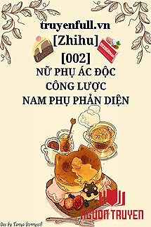 Nữ Phụ Ác Độc Công Lược Nam Phụ Phản Diện - Nu Phu Ác Đoc Cong Luoc Nam Phu Phan Dien