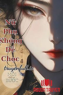 Nữ Phụ Không Dễ Chọc - Mạc Vân Hề - Nu Phu Khong De Choc - Mac Van He