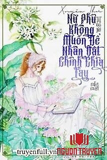 Nữ Phụ Không Muốn Nhân Vật Chính Chia Tay - Nu Phu Khong Muon Nhan Vat Chinh Chia Tay