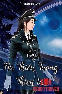Nữ Thiếu Tướng Thiên Tài - Nu Thieu Tuong Thien Tai