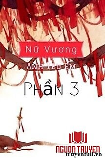 Nữ Vương, Anh Yêu Em (Phần 3)