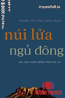 Núi Lửa Ngủ Đông - Nhân Hình Tịnh Lưu Ly