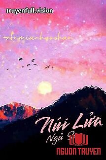 Núi Lửa Ngủ Say - Yêu Xuyên - Nui Lua Ngu Say - Yeu Xuyen