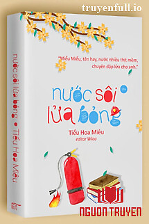 Nước Sôi Lửa Bỏng - Tiểu Hoa Miêu - Nuoc Soi Lua Bong - Tieu Hoa Mieu