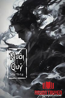 Nuôi Quỷ - Mộc Tô Lý - Nuoi Quy - Moc To Ly