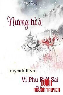 Nương Tử À, Vi Phu Biết Sai Rồi - Nuong Tu À, Vi Phu Biet Sai Roi