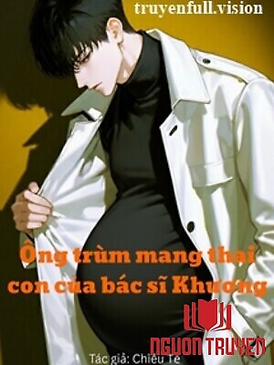 Ông Trùm Mang Thai Con Của Bác Sĩ Khương - Ông Trum Mang Thai Con Cua Bac Si Khuong