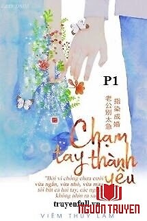 [Phần 1] Chạm Tay Thành Yêu - [Phan 1] Cham Tay Thanh Yeu
