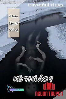 Phán Quyết Riêng - Kẻ Thủ Ác 9 - Phan Quyet Rieng - Ke Thu Ác 9