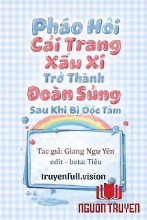 Pháo Hôi Cải Trang Xấu Xí Trở Thành Đoàn Sủng Sau Khi Bị Đọc Tâm - Phao Hoi Cai Trang Xau Xi Tro Thanh Đoan Sung Sau Khi Bi Đoc Tam