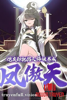 Pháo Hôi Lại Nuôi Dưỡng Sư Muội Thành Phượng Ngạo Thiên - Phao Hoi Lai Nuoi Duong Su Muoi Thanh Phuong Ngao Thien