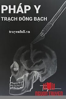 Pháp Y Trạch Đông Bạch - Phap Y Trach Đong Bach