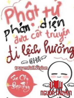 Phật Tử Phản Diện Đưa Cốt Truyện Đi Lệch Hướng - Phat Tu Phan Dien Đua Cot Truyen Đi Lech Huong