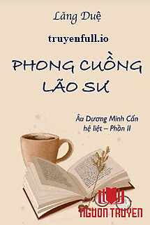 Phong Cuồng Lão Sư - Lăng Duệ - Phong Cuong Lao Su - Lang Due