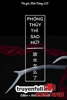 Phóng Thủy Thì Sao Hử - Phong Thuy Thi Sao Hu