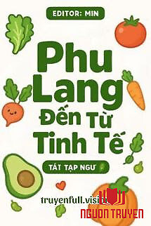Phu Lang Đến Từ Tinh Tế - Tát Tạp Ngư - Phu Lang Đen Tu Tinh Te - Tat Tap Ngu