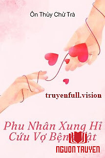 Phu Nhân Xung Hỉ Cứu Vợ Bệnh Tật - Phu Nhan Xung Hi Cuu Vo Benh Tat