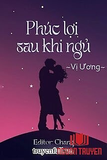 Phúc Lợi Sau Khi Ngủ - Phuc Loi Sau Khi Ngu