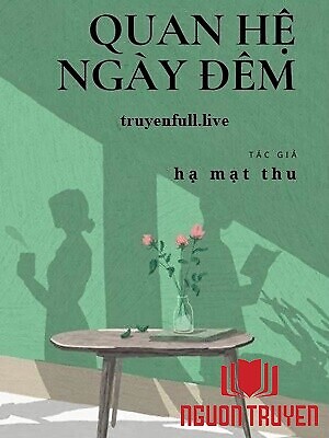 Quan Hệ Ngày Đêm - Hạ Mạt Thu - Quan He Ngay Đem - Ha Mat Thu