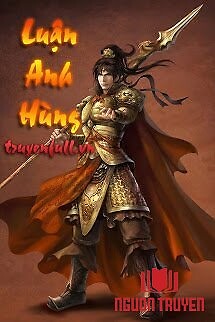 Quần Long Chi Thủ [Luận Anh Hùng] - Quan Long Chi Thu [Luan Anh Hung]