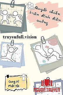 Quyết Chiến Trên Đỉnh Điên Cuồng - Quyet Chien Tren Đinh Đien Cuong