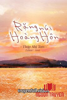 Rặng Núi Hoàng Hôn – Thập Nhị Tam - Rang Nui Hoang Hon – Thap Nhi Tam