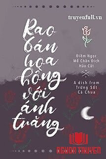 Rao Bán Hoa Hồng Với Ánh Trăng - Rao Ban Hoa Hong Voi Ánh Trang