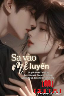 Sa Vào Mê Luyến - Nhất Thốn Chu - Sa Vao Me Luyen - Nhat Thon Chu