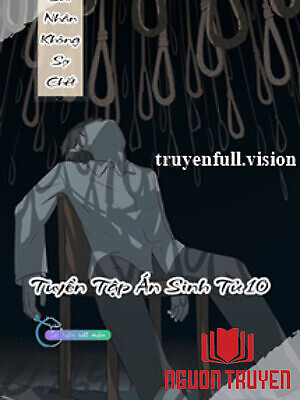 Sad Nhân Không Sợ Chec - Tuyển Tập Án Sinh Tử 10 - Sad Nhan Khong So Chec - Tuyen Tap Án Sinh Tu 10