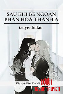 Sau Khi Bé Ngoan Phân Hóa Thành A - Sau Khi Be Ngoan Phan Hoa Thanh A