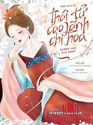 Sau Khi Bị Thái Tử Cao Lãnh Chi Hoa Cường Thủ Hào Đoạt - Sau Khi Bi Thai Tu Cao Lanh Chi Hoa Cuong Thu Hao Đoat