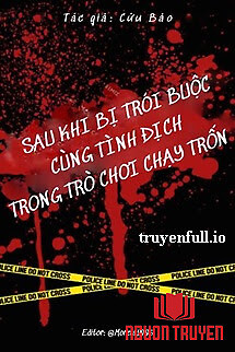 Sau Khi Bị Trói Buộc Cùng Tình Địch Trong Trò Chơi Chạy Trốn - Sau Khi Bi Troi Buoc Cung Tinh Đich Trong Tro Choi Chay Tron