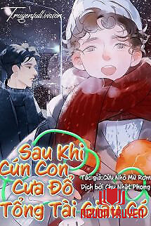 Sau Khi Cún Con Cưa Đổ Tổng Tài Giàu Có - Sau Khi Cun Con Cua Đo Tong Tai Giau Co