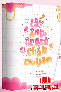 Sau Khi Lấy Ảnh Crush Để Chắn Duyên - Sau Khi Lay Ảnh Crush Đe Chan Duyen