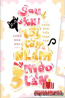 Sau Khi Tôi Lấy Nhầm Mèo Ba Lần - Sau Khi Toi Lay Nham Meo Ba Lan