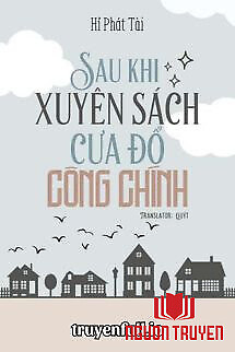 Sau Khi Xuyên Sách Cưa Đổ Công Chính - Sau Khi Xuyen Sach Cua Đo Cong Chinh