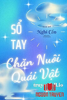 Sổ Tay Chăn Nuôi Quái Vật - Nghĩ Cẩn - So Tay Chan Nuoi Quai Vat - Nghi Can