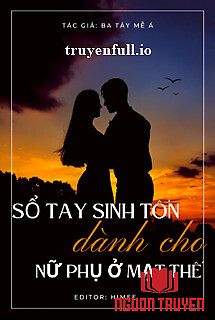 Sổ Tay Sinh Tồn Dành Cho Nữ Phụ Ở Mạt Thế - So Tay Sinh Ton Danh Cho Nu Phu Ở Mat The