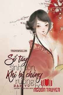 Sổ Tay Sinh Tồn Khi Bị Chồng Ruồng Bỏ - So Tay Sinh Ton Khi Bi Chong Ruong Bo