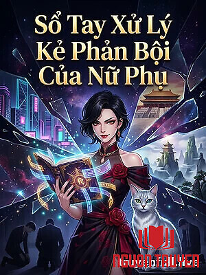 Sổ Tay Xử Lý Kẻ Phản Bội Của Nữ Phụ - So Tay Xu Ly Ke Phan Boi Cua Nu Phu