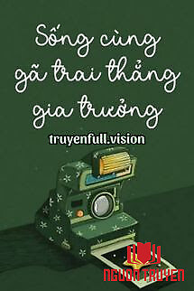 Sống Cùng Gã Trai Thẳng Gia Trưởng - Song Cung Ga Trai Thang Gia Truong