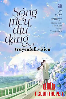 Sóng Triều Dịu Dàng - Úc Thất Nguyệt - Song Trieu Diu Dang - Úc That Nguyet