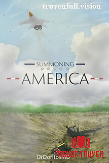 Summoning America - Triệu Hồi Hoa Kỳ - Summoning America - Trieu Hoi Hoa Ky