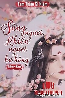 Sủng Ngươi, Khiến Ngươi Hư Hỏng - Sung Nguoi, Khien Nguoi Hu Hong