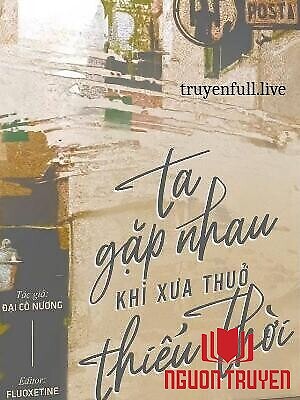 Ta Gặp Nhau Khi Xưa Thuở Thiếu Thời - Ta Gap Nhau Khi Xua Thuo Thieu Thoi