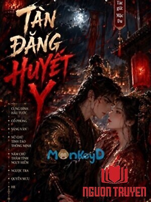 Tàn Đăng Huyết Y - Tịch Mặc Tĩnh Du - Tan Đang Huyet Y - Tich Mac Tinh Du