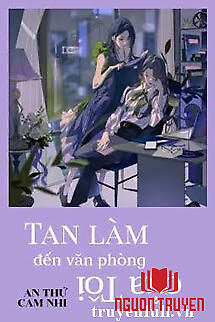 Tan Làm Đến Văn Phòng Của Tôi - Tan Lam Đen Van Phong Cua Toi