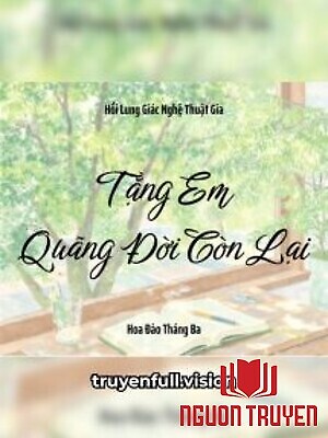 Tặng Em Quãng Đời Còn Lại - Tang Em Quang Đoi Con Lai
