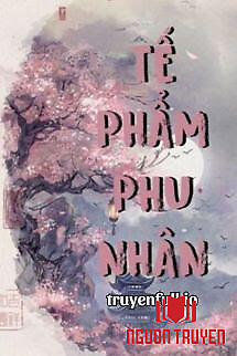 Tế Phẩm Phu Nhân - Bạo Táo Đích Bàng Giải - Te Pham Phu Nhan - Bao Tao Đich Bang Giai